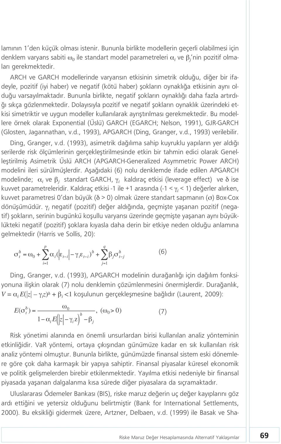 Bununla birlikte, negatif floklar n oynakl daha fazla art rd - s kça gözlenmektedir.