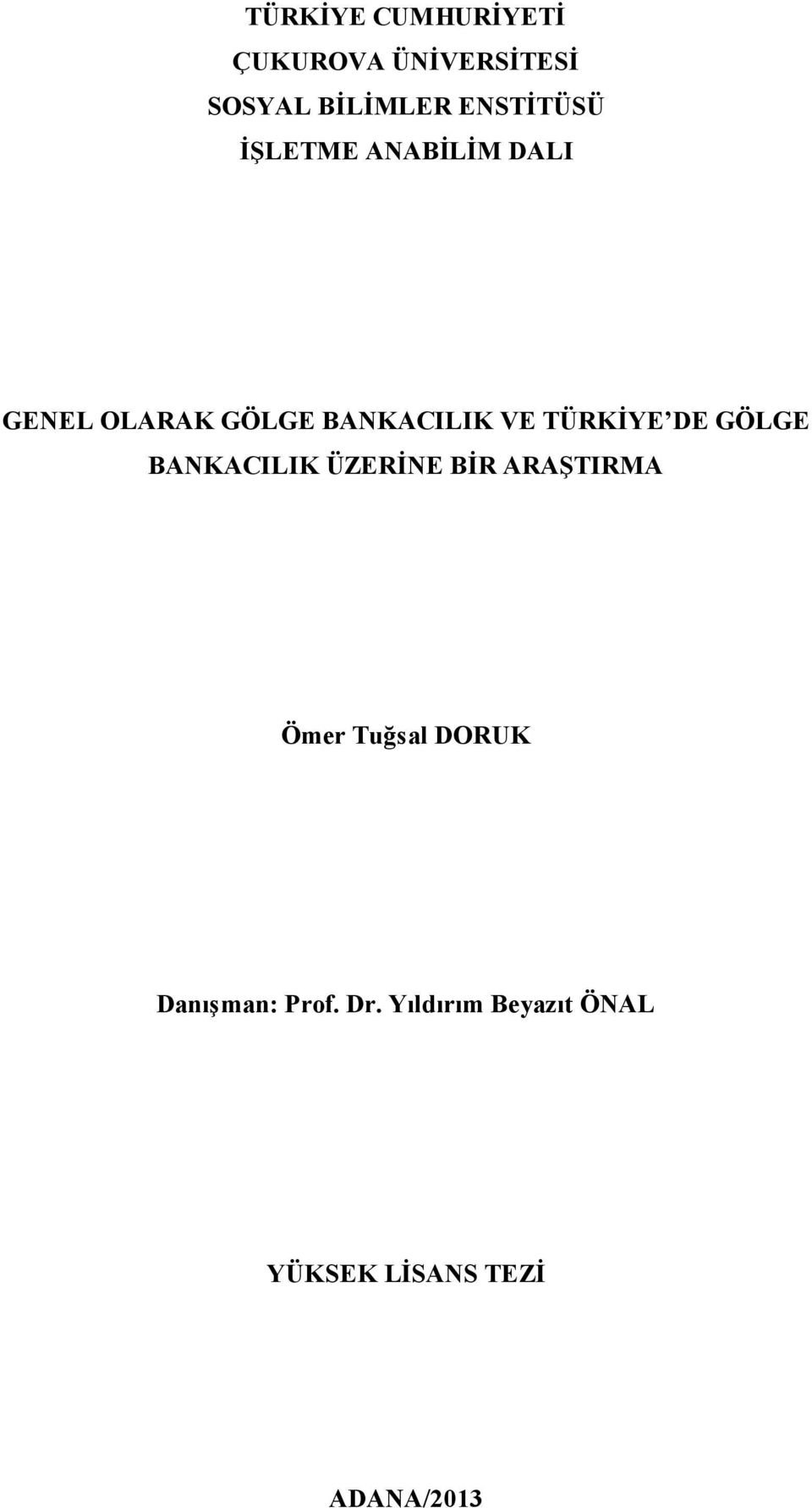 TÜRKİYE DE GÖLGE BANKACILIK ÜZERİNE BİR ARAŞTIRMA Ömer Tuğsal