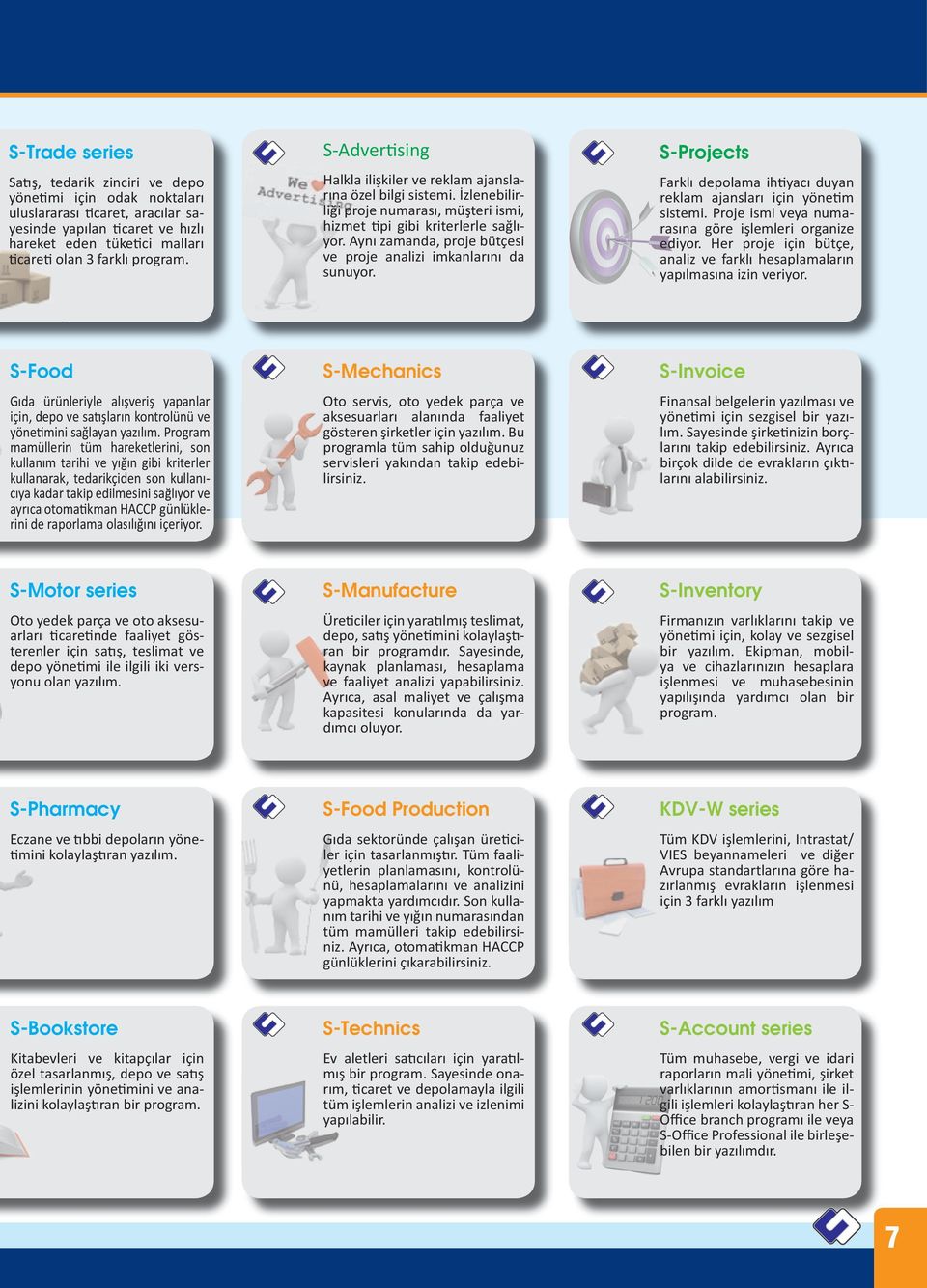 Aynı zamanda, proje bütçesi ve proje analizi imkanlarını da sunuyor. S-Projects Farklı depolama ih yacı duyan reklam ajansları için yöne m sistemi.