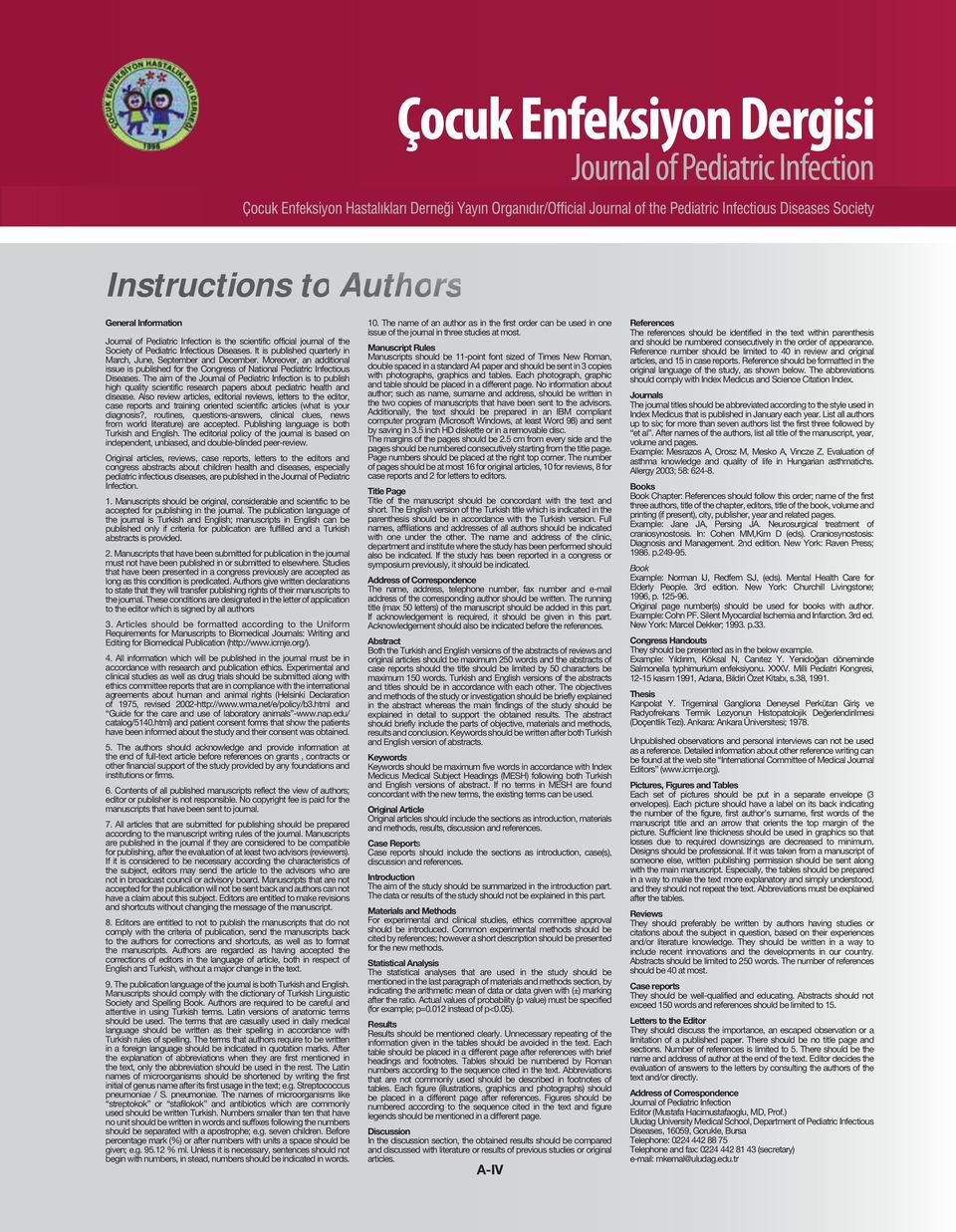 The aim of the Journal of Pediatric Infection is to publish high quality scientific research papers about pediatric health and disease.