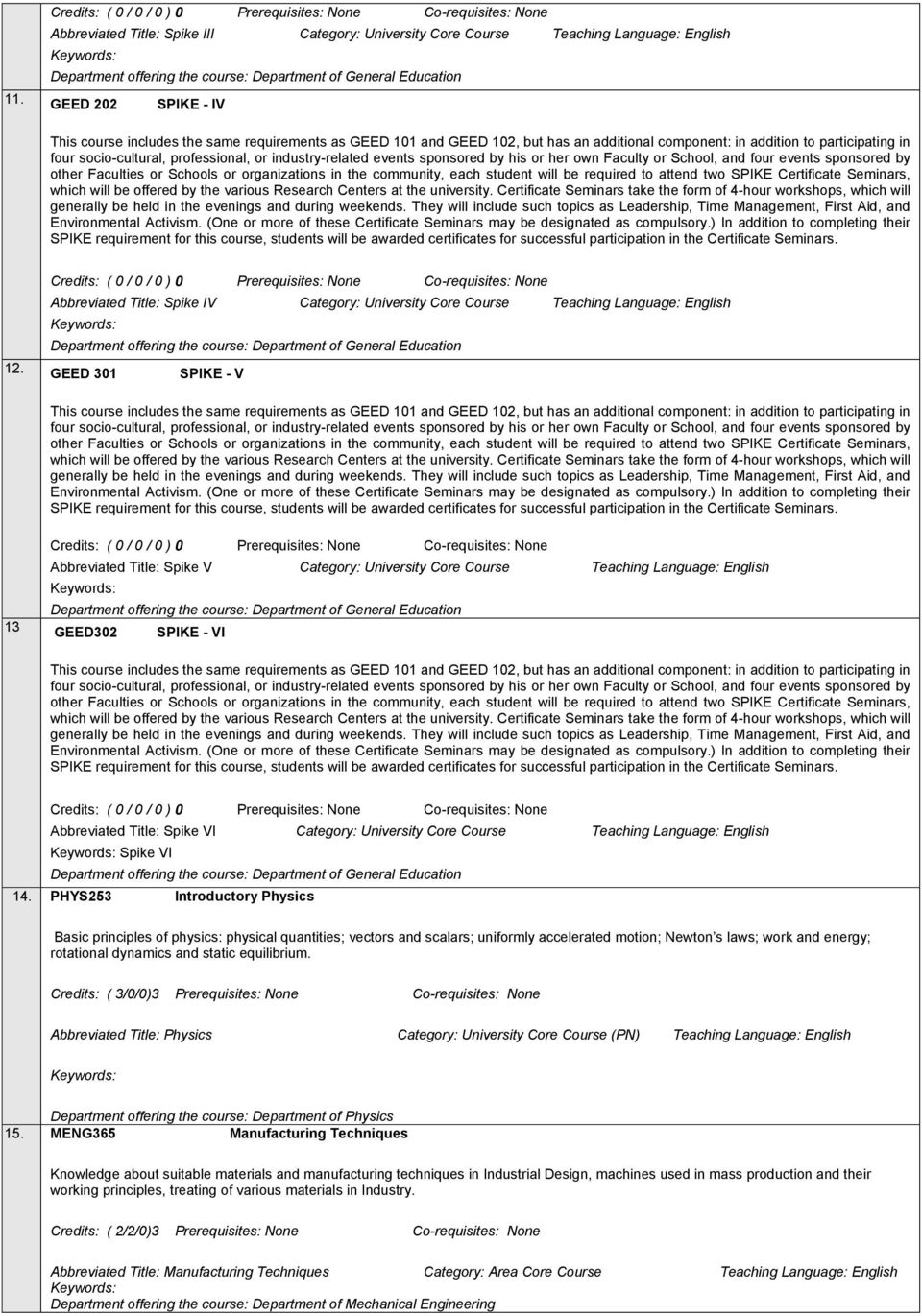 industry-related events sponsored by his or her own Faculty or School, and four events sponsored by other Faculties or Schools or organizations in the community, each student will be required to