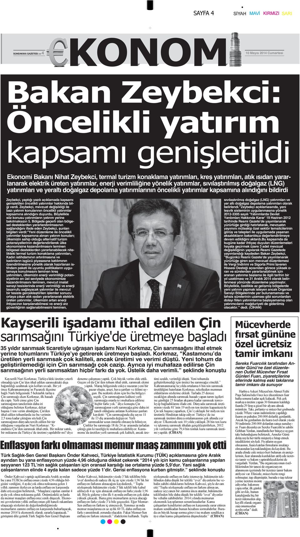 genişletilen öncelikli yatırımlar hakkında bilgi verdi. Zeybekçi, mevzuat değişikliği ile bazı yatırım konularının öncelikli yatırımlar kapsamına alındığını duyurdu.