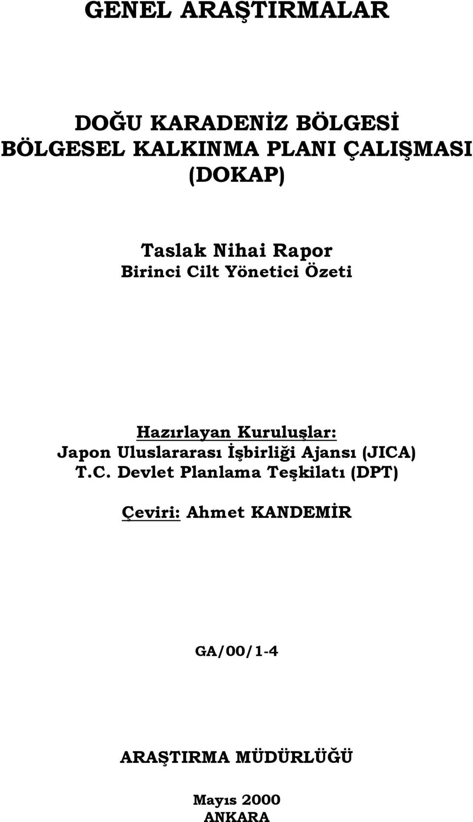 Kuruluşlar: Japon Uluslararası İşbirliği Ajansı (JICA