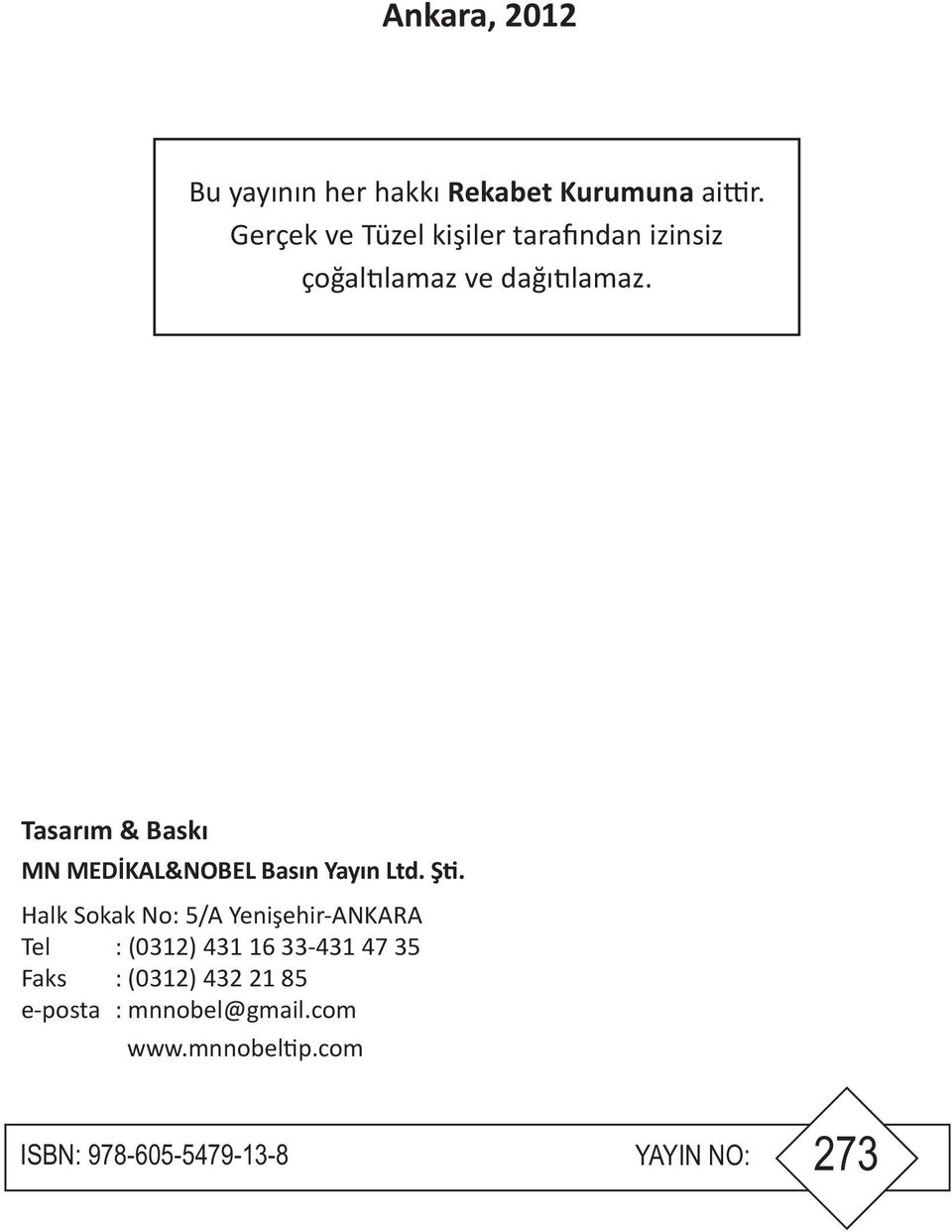 Tasarım & Baskı MN MEDİKAL&NOBEL Basın Yayın Ltd. Şi.