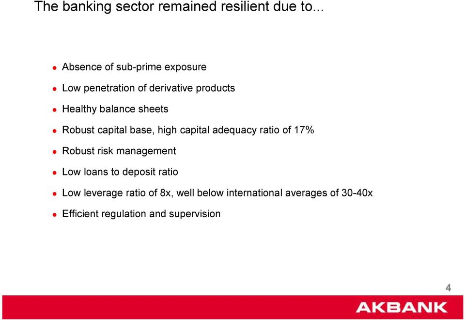 sheets Robust capital base, high capital adequacy ratio of 7% Robust risk management