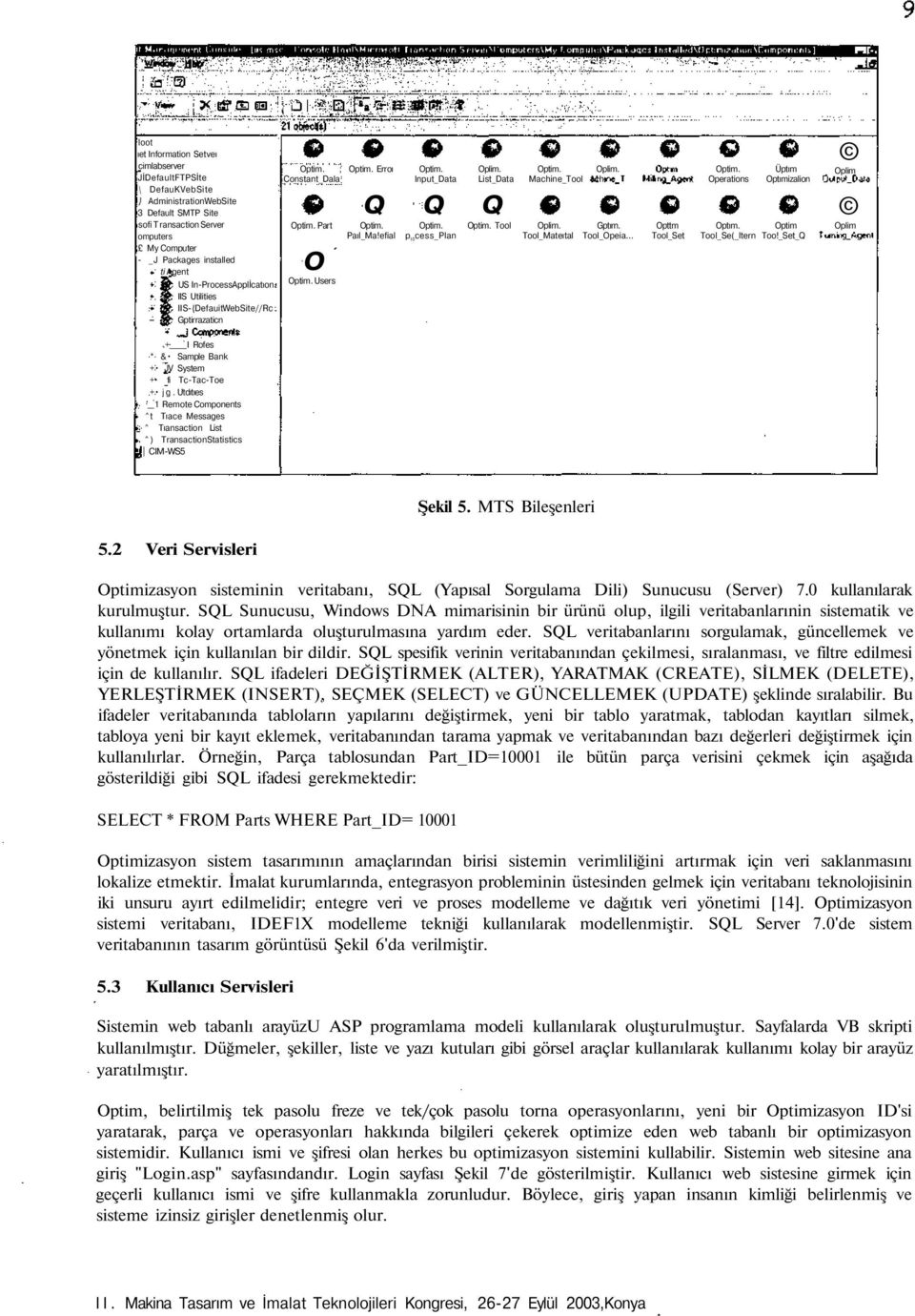 Operations Üptım Optımizalion Q Q Q Optim. Part Optim. Optim. Optim. Tool Oplim. Gptırn. Opttm Optım. Optim Paıl_Ma!efial p I0 cess_plan Tool_Mateıtal Tool_Opeia... Tool_Set Tool_Se(_ltern Too!