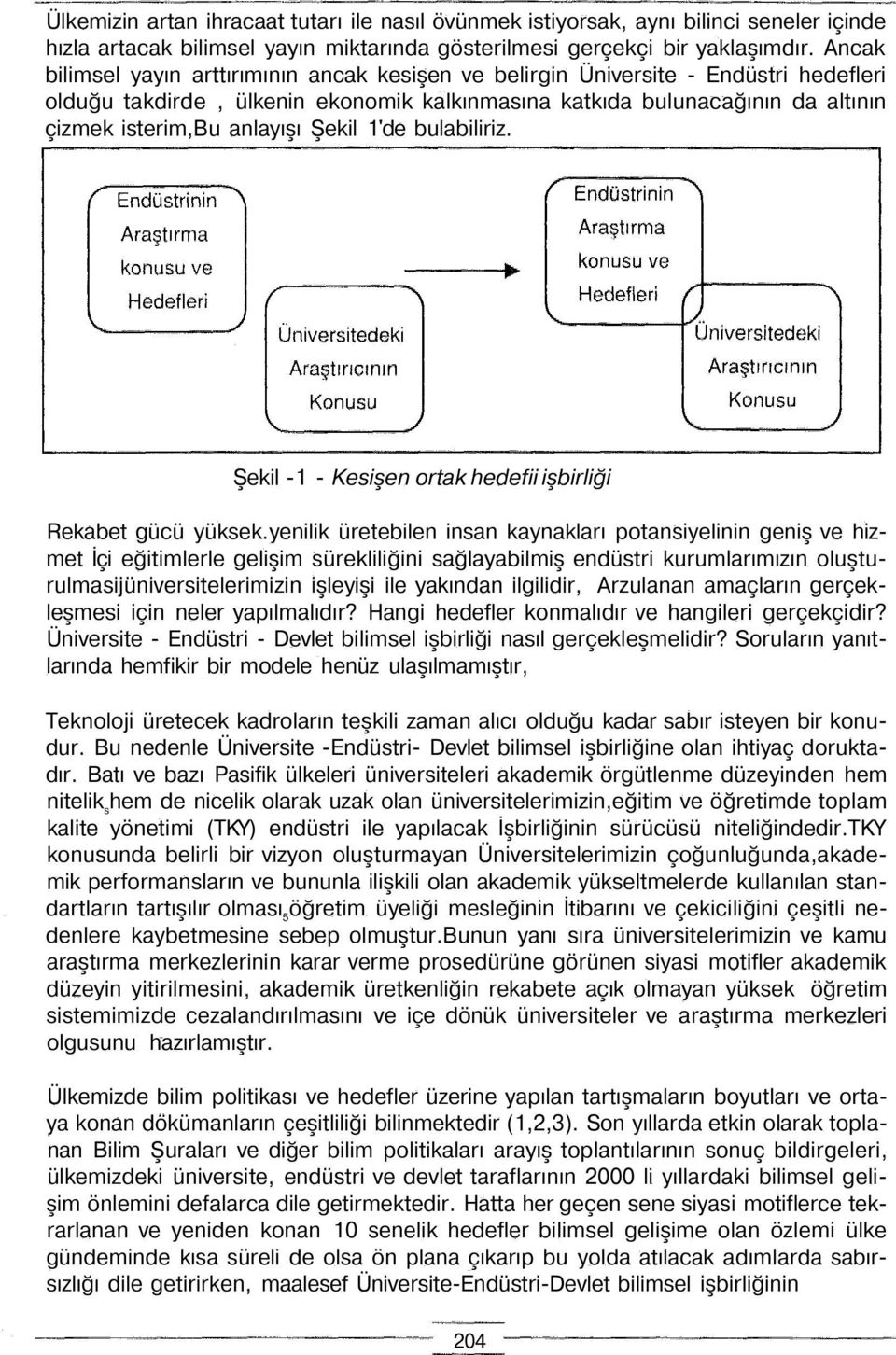 Şekil 1'de bulabiliriz. Şekil -1 - Kesişen ortak hedefii işbirliği Rekabet gücü yüksek.