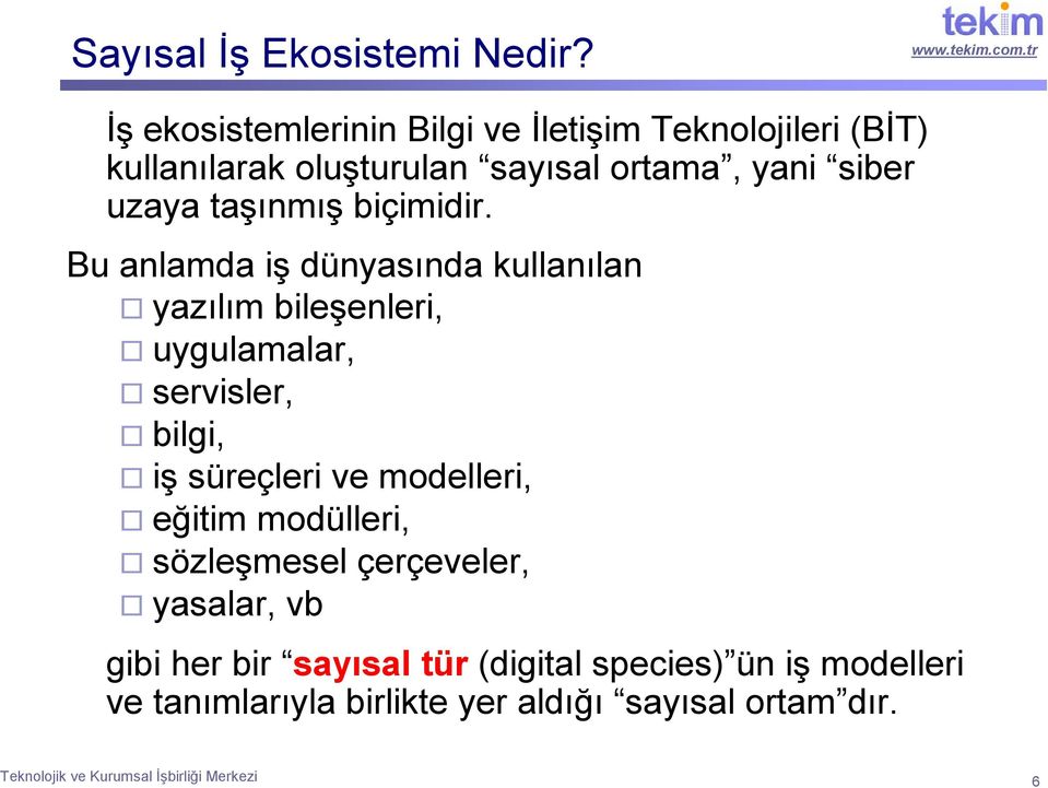 taşınmış biçimidir.