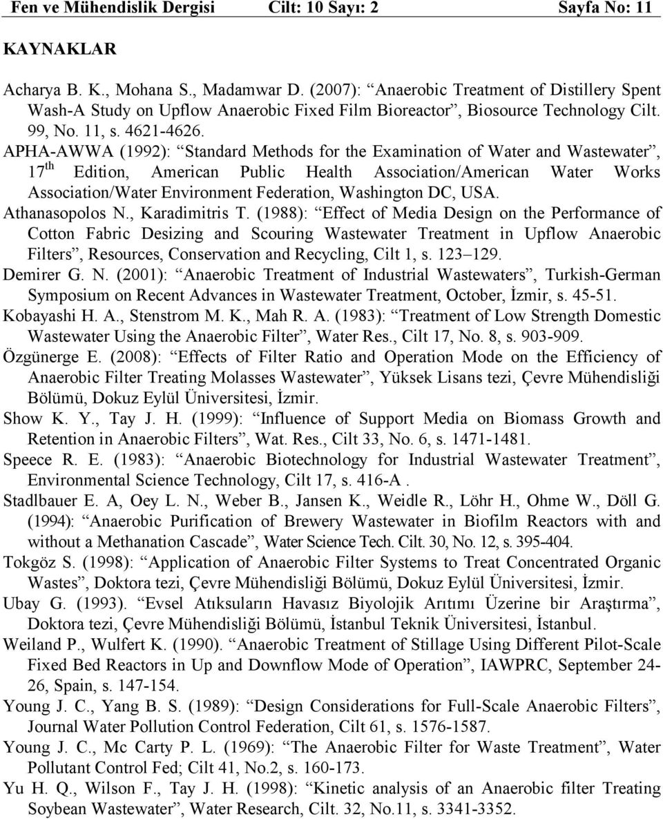 APHA-AWWA (1992): Standard Methods for the Examination of Water and Wastewater, 17 th Edition, American Public Health Association/American Water Works Association/Water Environment Federation,