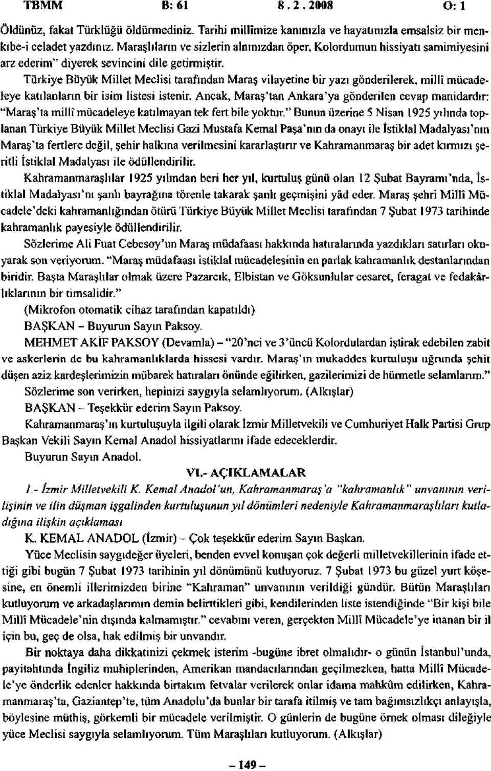 Türkiye Büyük Millet Meclisi tarafından Maraş vilayetine bir yazı gönderilerek, millî mücadeleye katılanların bir isim listesi istenir.