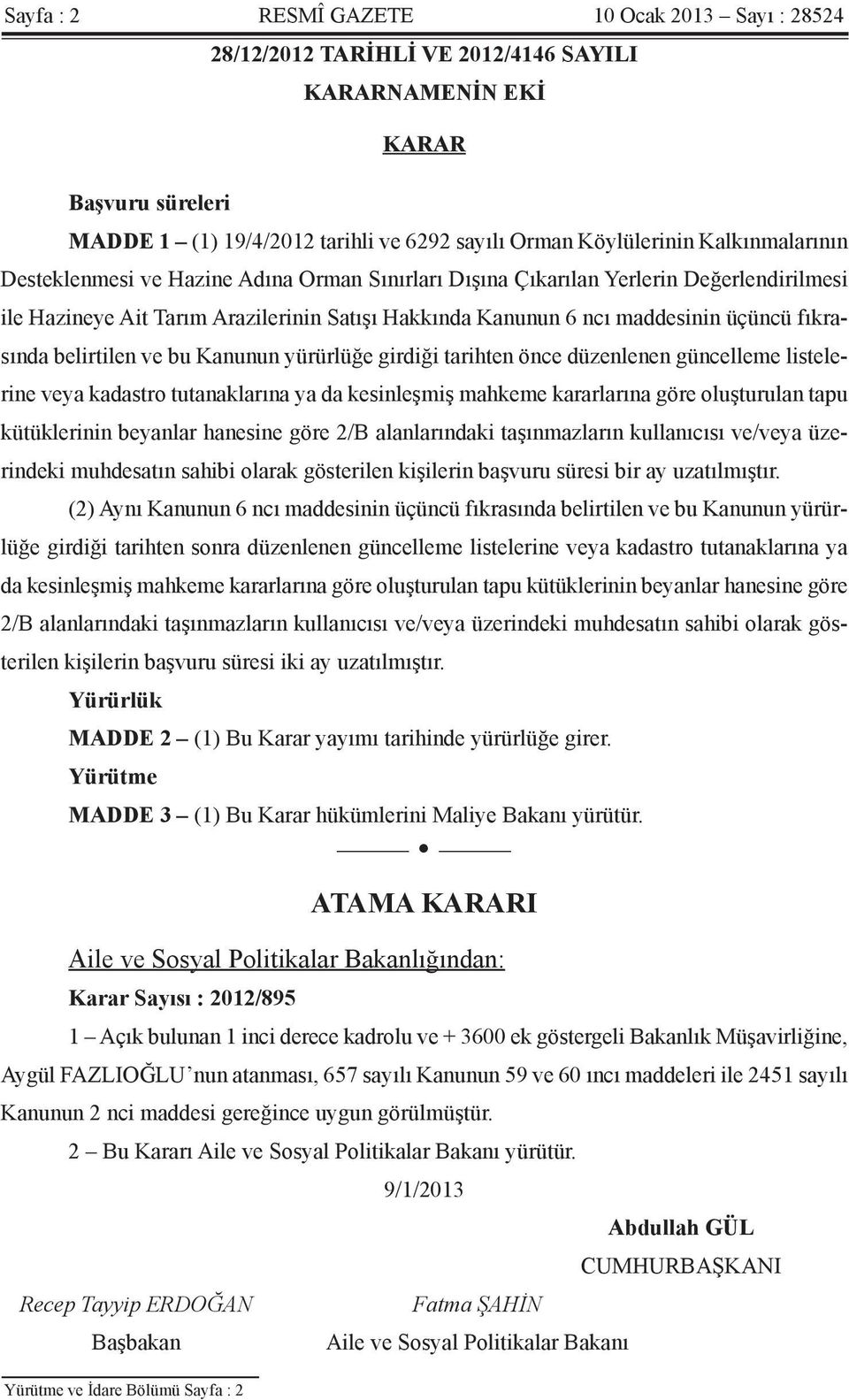 fıkrasında belirtilen ve bu Kanunun yürürlüğe girdiği tarihten önce düzenlenen güncelleme listelerine veya kadastro tutanaklarına ya da kesinleşmiş mahkeme kararlarına göre oluşturulan tapu