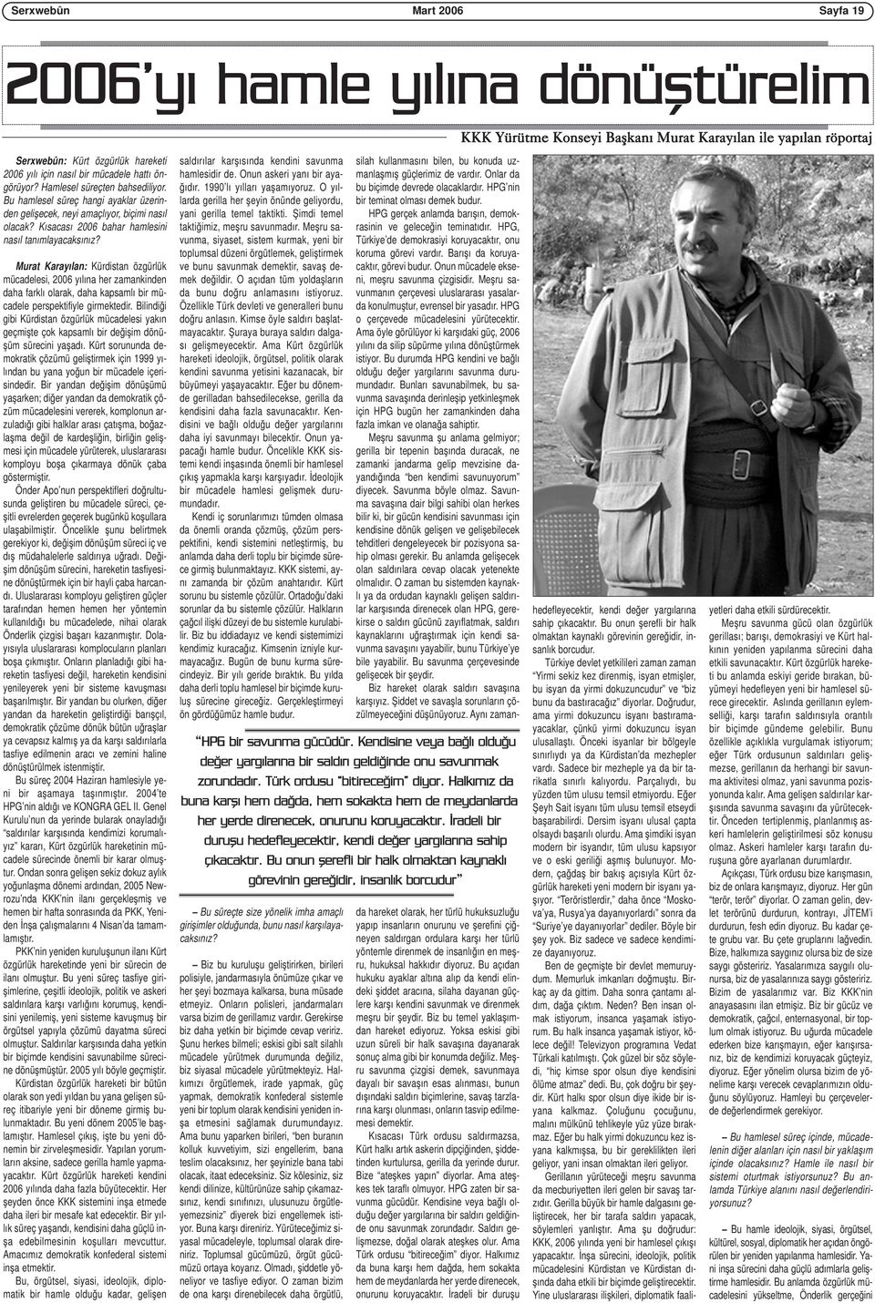 Murat Karayılan: Kürdistan özgürlük mücadelesi, 2006 yılına her zamankinden daha farklı olarak, daha kapsamlı bir mücadele perspektifiyle girmektedir.