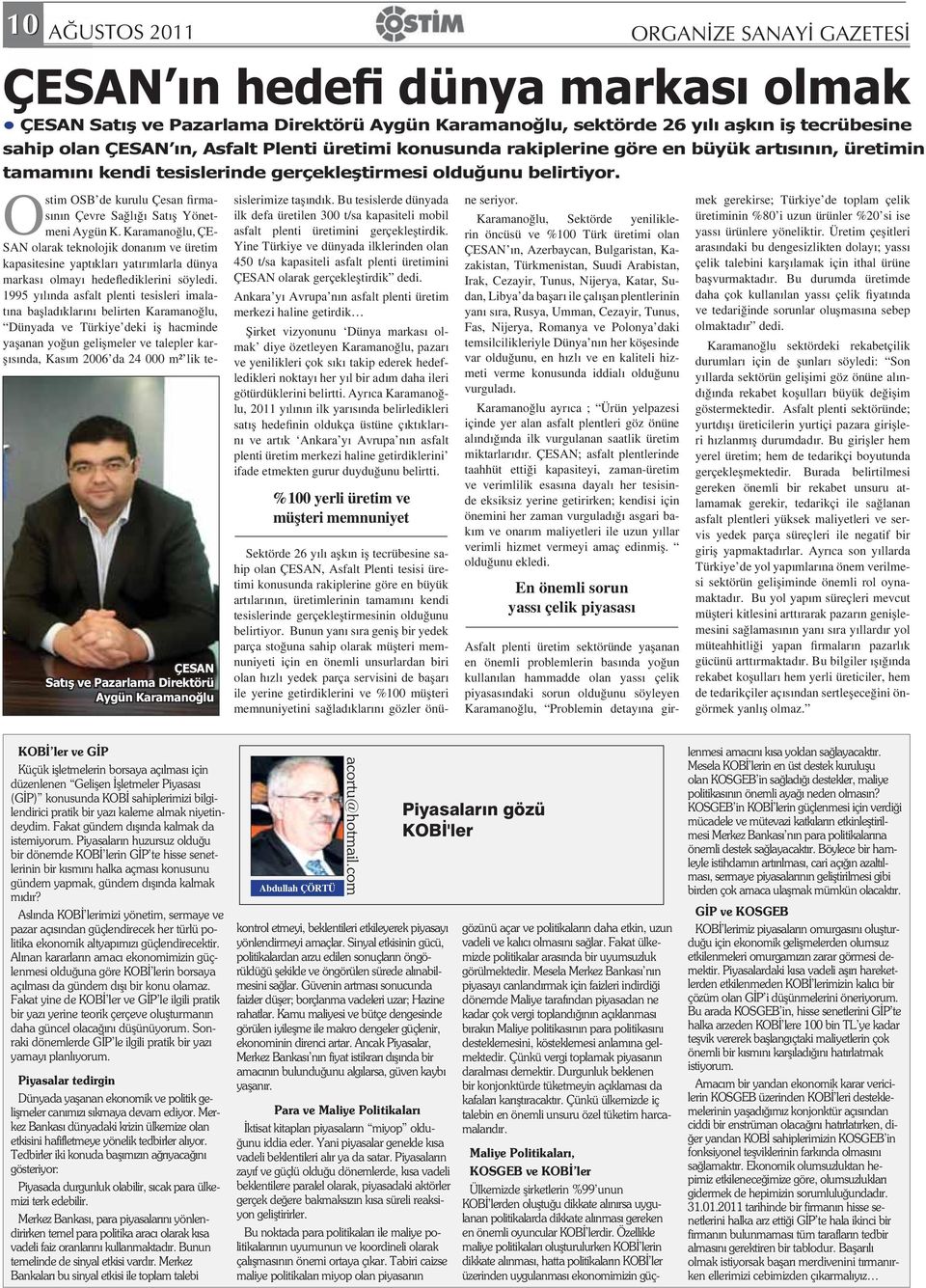 1995 y l nda asfalt plenti tesisleri imalat na ba lad klar n belirten Karamano lu, Dünyada ve Türkiye deki i hacminde ya anan yo un geli meler ve talepler kar- s nda, Kas m 2006 da 24 000 m² lik