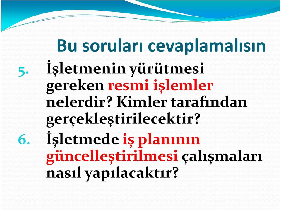 nelerdir? Kimler tarafından gerçekleştirilecektir?