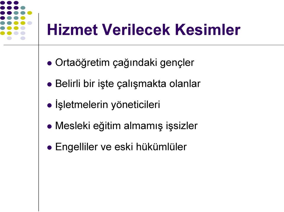 çalışmakta olanlar İşletmelerin yöneticileri