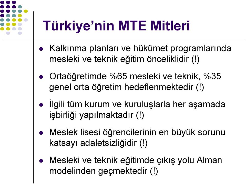 ) İlgili tüm kurum ve kuruluşlarla her aşamada işbirliği yapılmaktadır (!