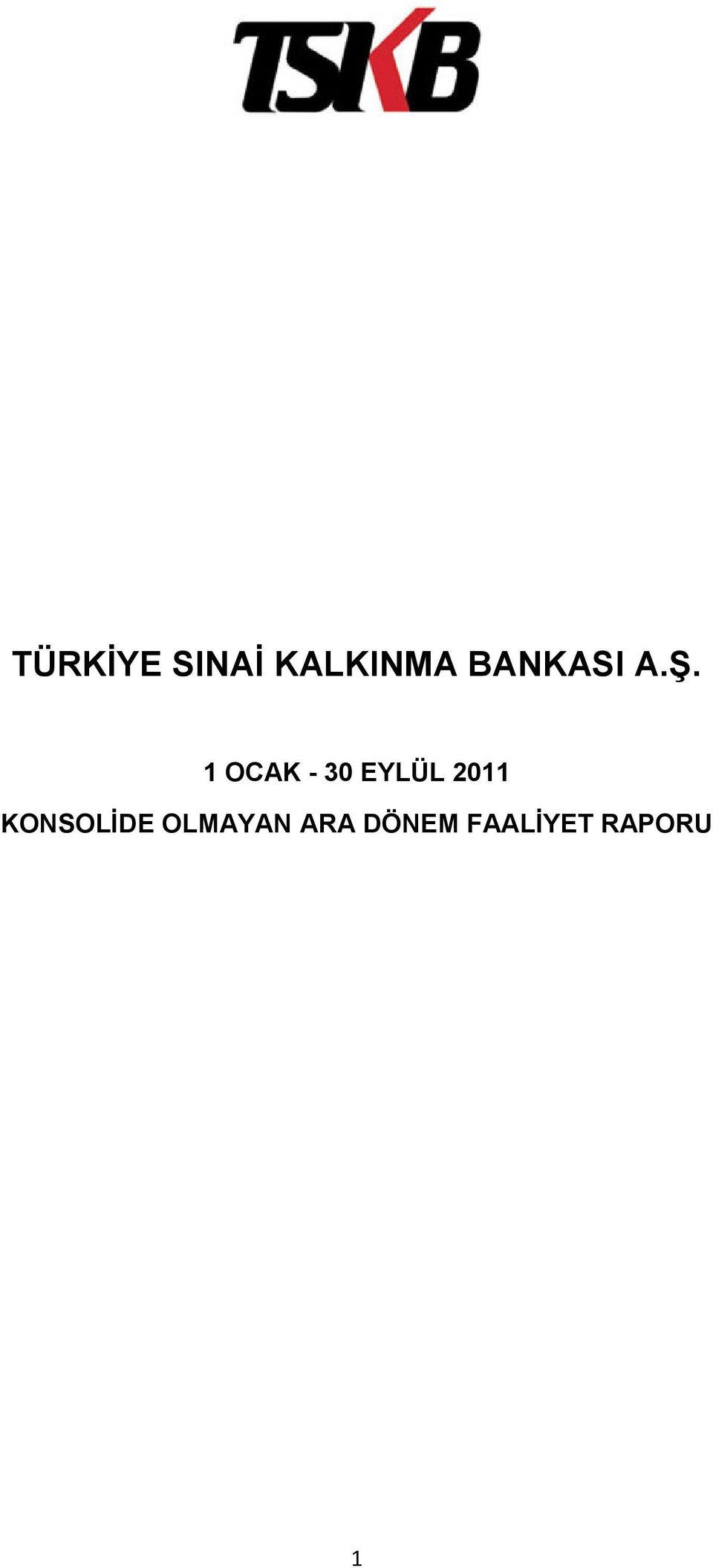 1 OCAK - 30 EYLÜL 2011