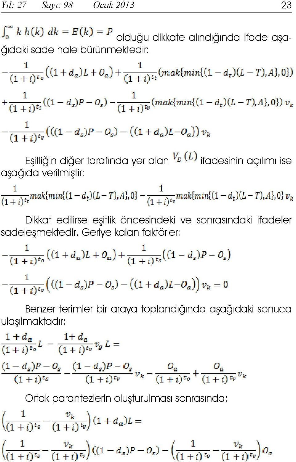 eşitlik öncesindeki ve sonrasındaki ifadeler sadeleşmektedir.