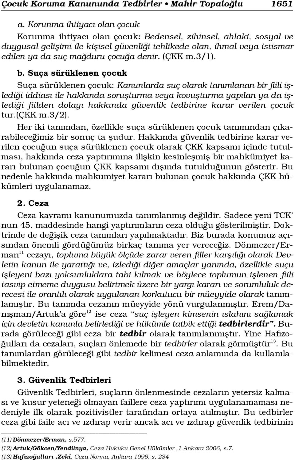 çocu a denir. (ÇKK m.3/1). b.