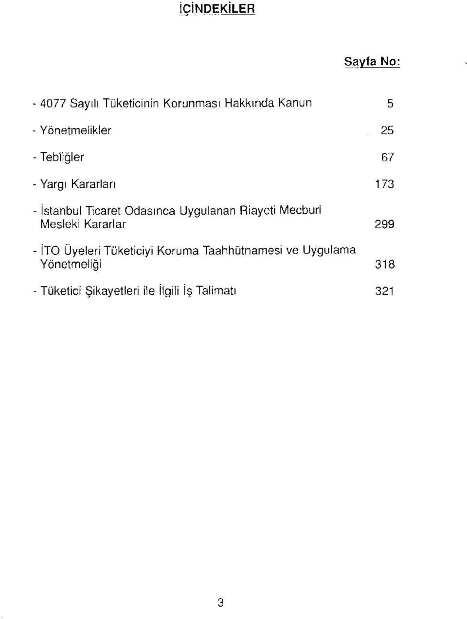 Uygulanan Riayeti Mecburi Mesleki Kararlar 299 - İTO Üyeleri Tüketiciyi Koruma