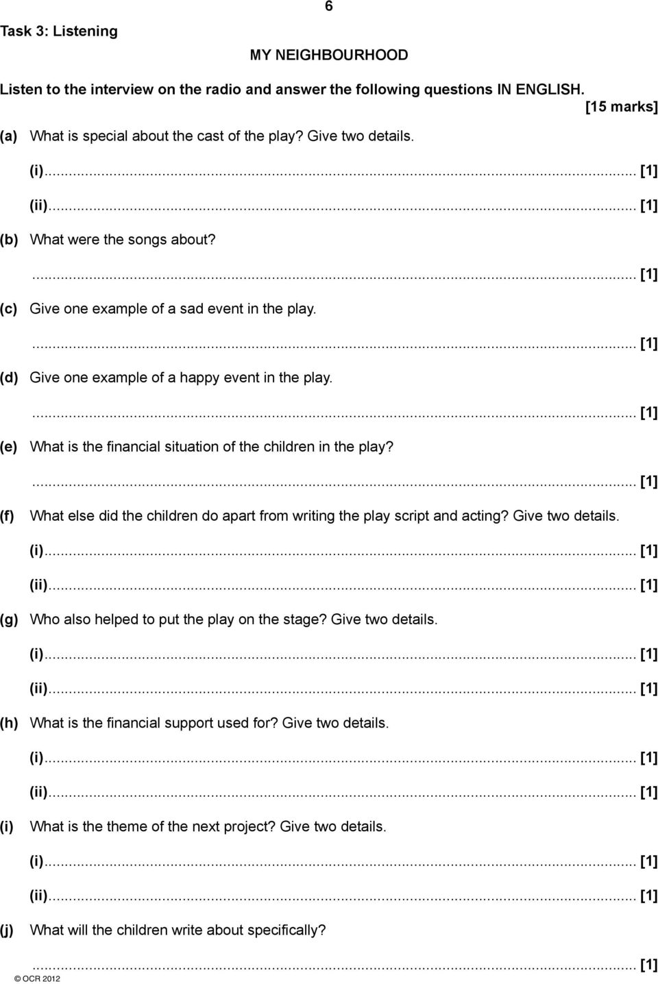 (e) What is the financial situation of the children in the play? (f) What else did the children do apart from writing the play script and acting? Give two details. (i)... [1] (ii).