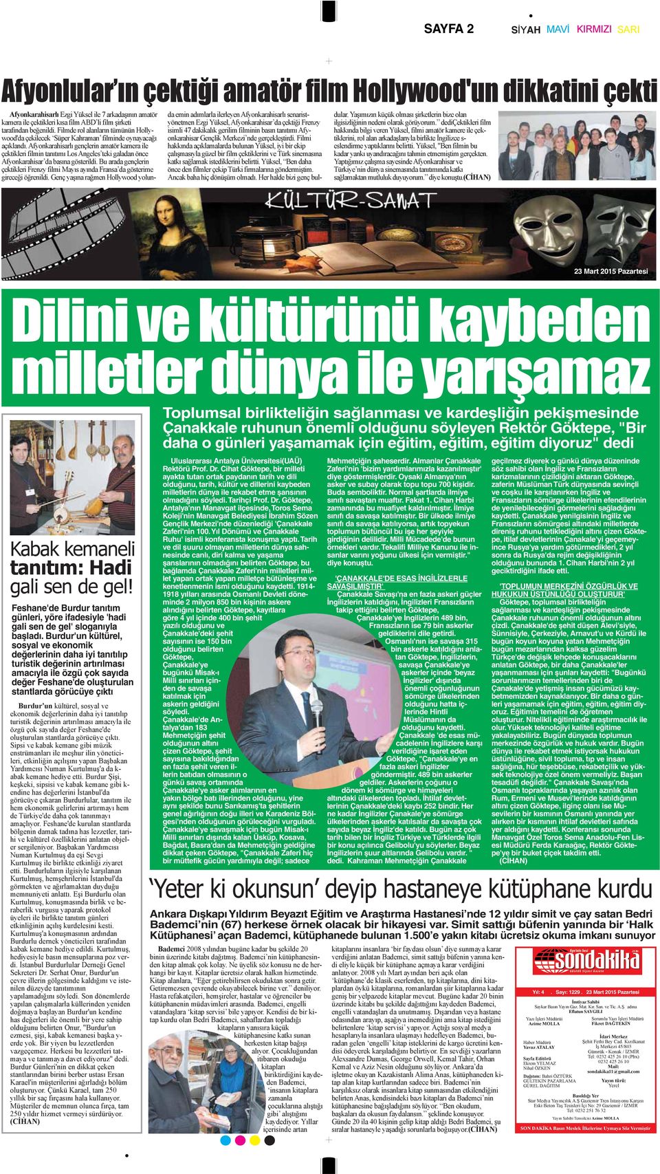 birlikteliğin sağlanması ve kardeşliğin pekişmesinde Çanakkale ruhunun önemli olduğunu söyleyen Rektör Göktepe, "Bir daha o günleri yaşamamak için eğitim, eğitim, eğitim diyoruz" dedi Uluslararası