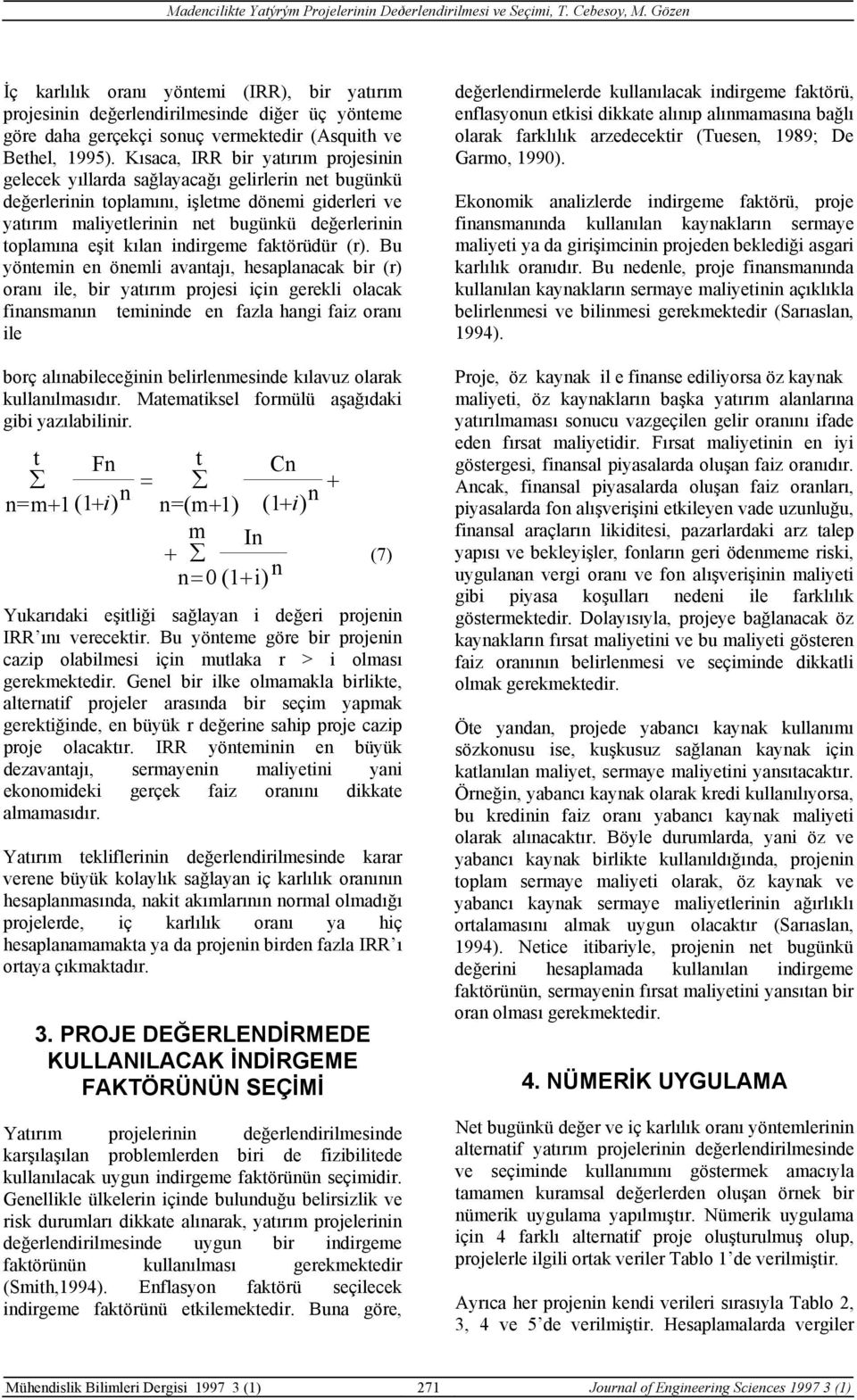 eşit kılan indirgeme faktörüdür (r).