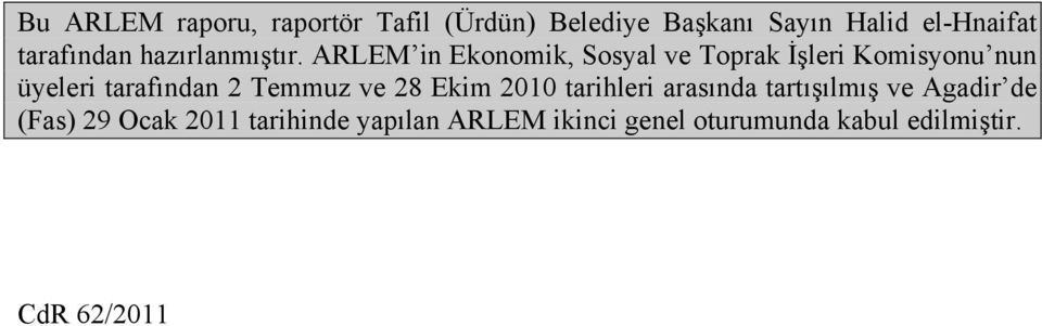 ARLEM in Ekonomik, Sosyal ve Toprak İşleri Komisyonu nun üyeleri tarafından 2