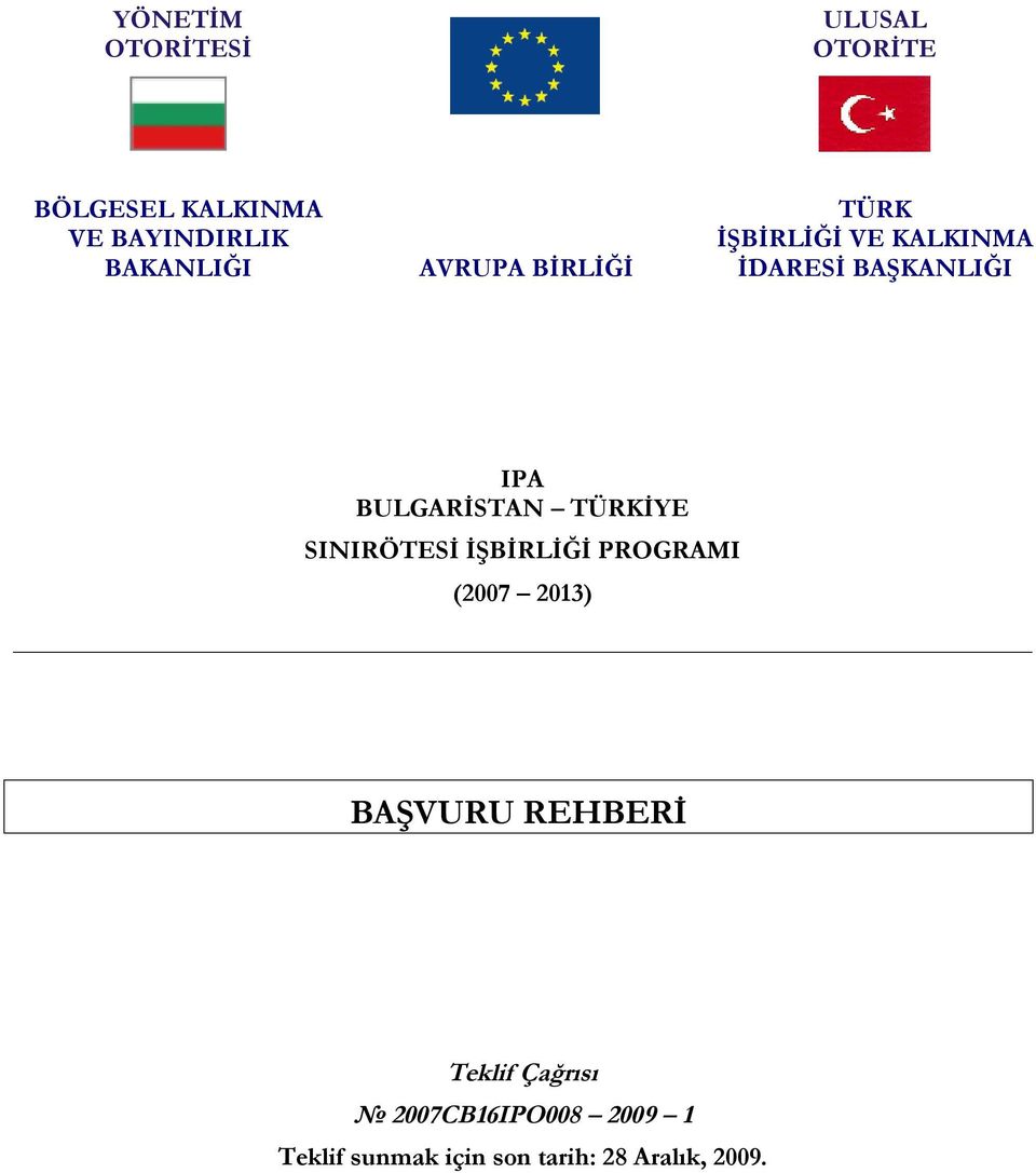 BULGARİSTAN TÜRKİYE SINIRÖTESİ İŞBİRLİĞİ PROGRAMI (2007 2013) BAŞVURU