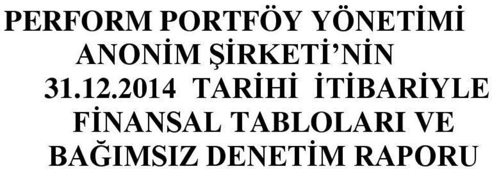 2014 TARİHİ İTİBARİYLE