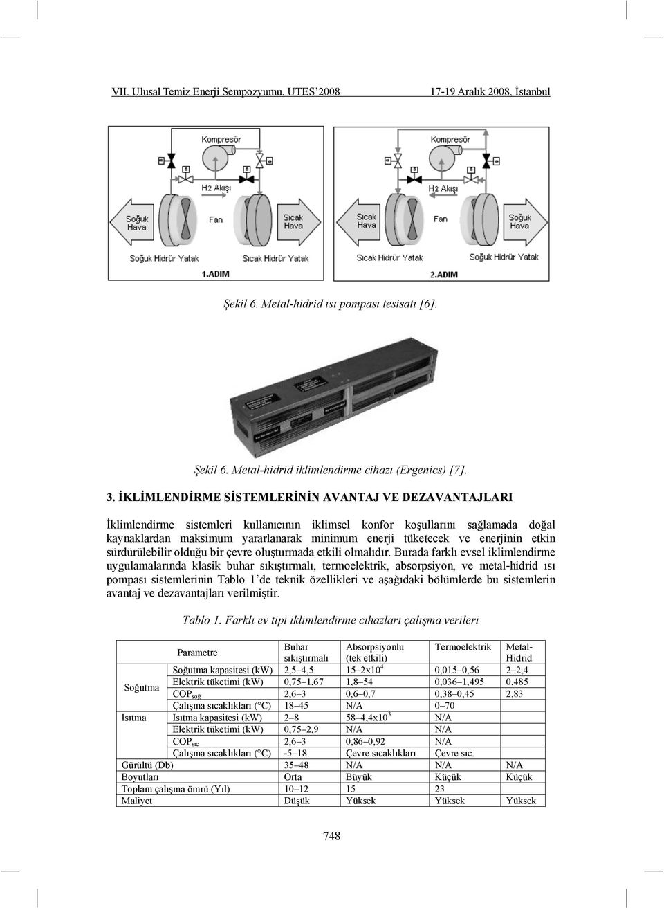 enerjinin etkin sürdürülebilir oldu u bir çevre olu turmada etkili olmalıdır.