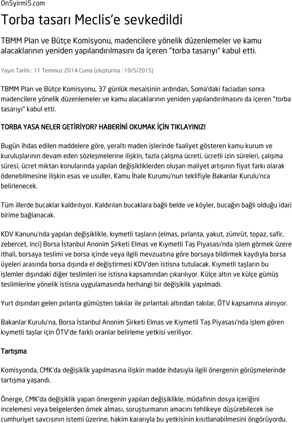 yeniden yapılandırılmasını da içeren "torba tasarıyı" kabul etti. TORBA YASA NELER GETİRİYOR? HABERİNİ OKUMAK İÇİN TIKLAYINIZ!