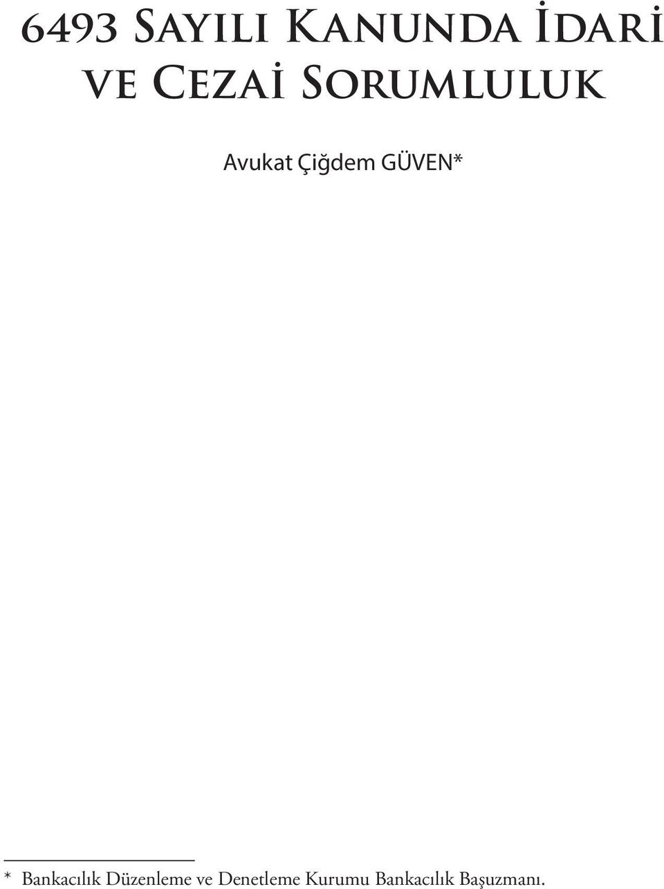 GÜVEN* * Bankacılık Düzenleme ve