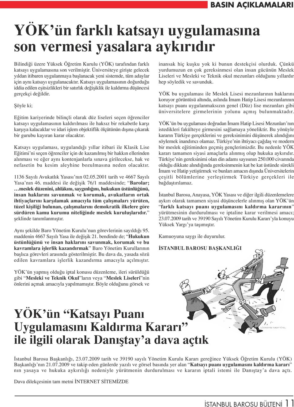 Katsay uygulamas n n do urdu u iddia edilen eflitsizlikleri bir sat rl k de ifliklik ile kald rma düflüncesi gerçekçi de ildir.