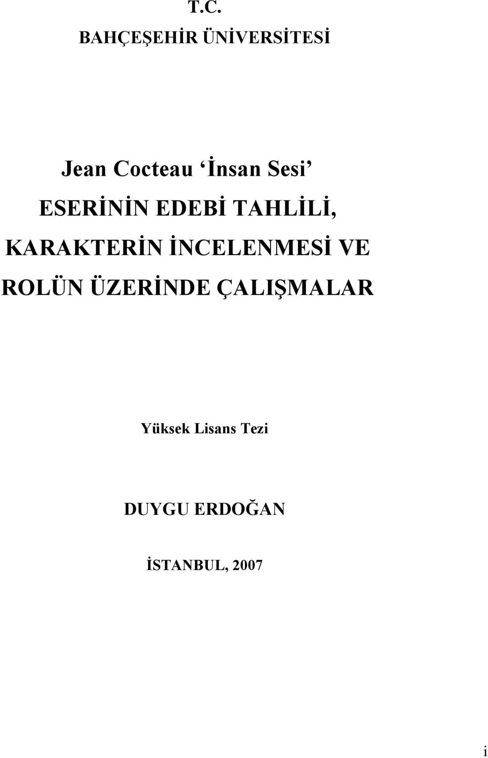 KARAKTERĠN ĠNCELENMESĠ VE ROLÜN ÜZERĠNDE