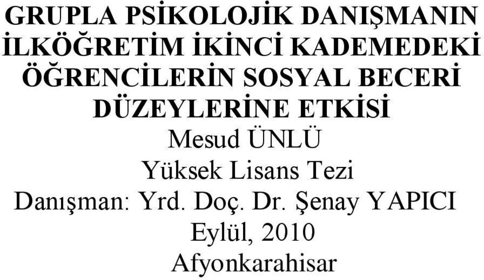 ETKĠSĠ Mesud ÜNLÜ Yüksek Lisans Tezi DanıĢman: