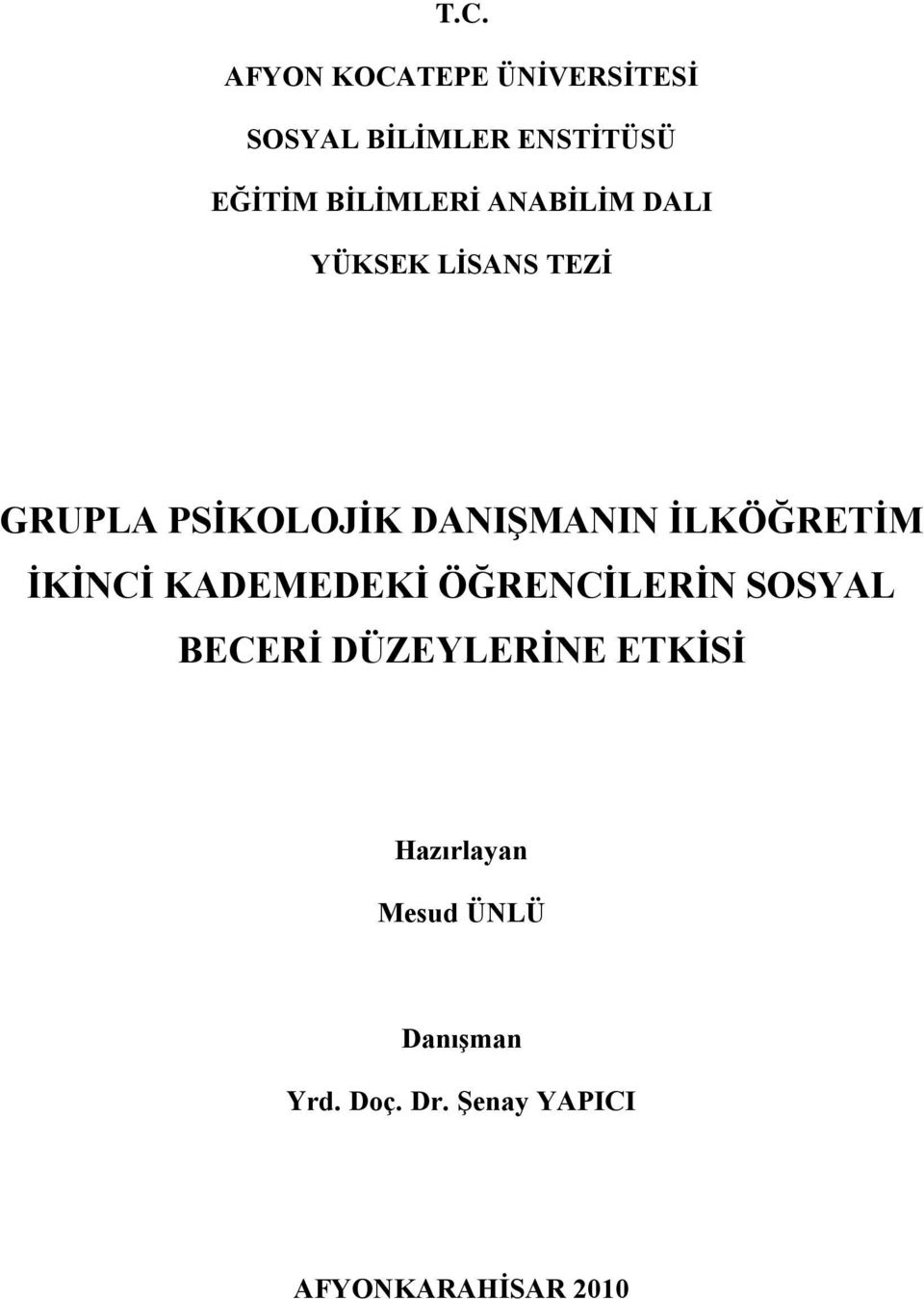 ĠLKÖĞRETĠM ĠKĠNCĠ KADEMEDEKĠ ÖĞRENCĠLERĠN SOSYAL BECERĠ DÜZEYLERĠNE