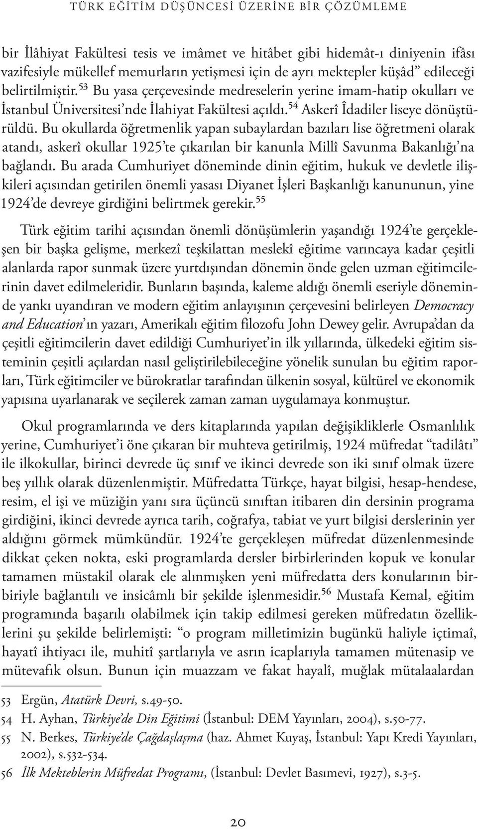 Bu okullarda öğretmenlik yapan subaylardan bazıları lise öğretmeni olarak atandı, askerî okullar 1925 te çıkarılan bir kanunla Millî Savunma Bakanlığı na bağlandı.