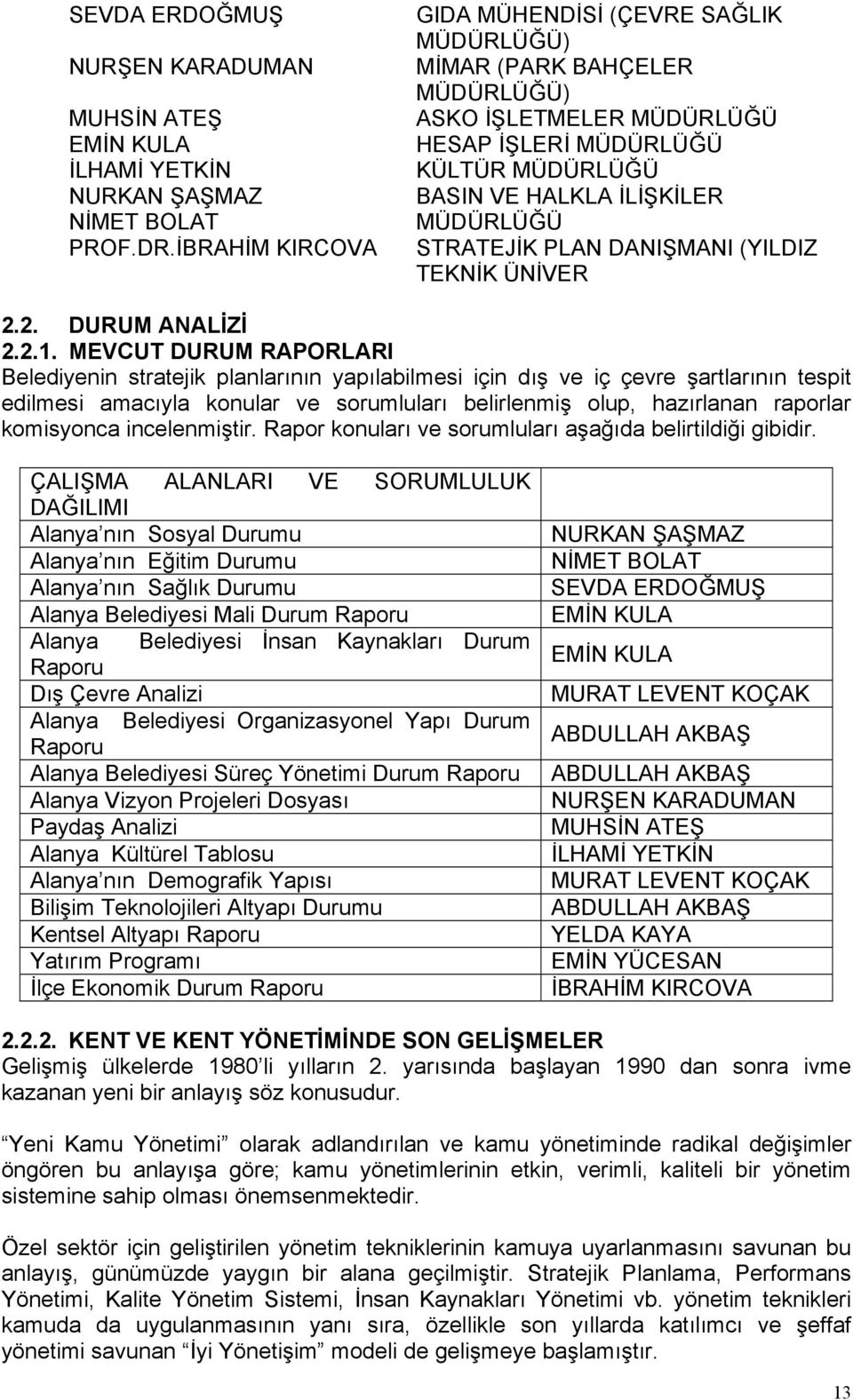 PLAN DANIŞMANI (YILDIZ TEKNİK ÜNİVER 2.2. DURUM ANALİZİ 2.2.1.