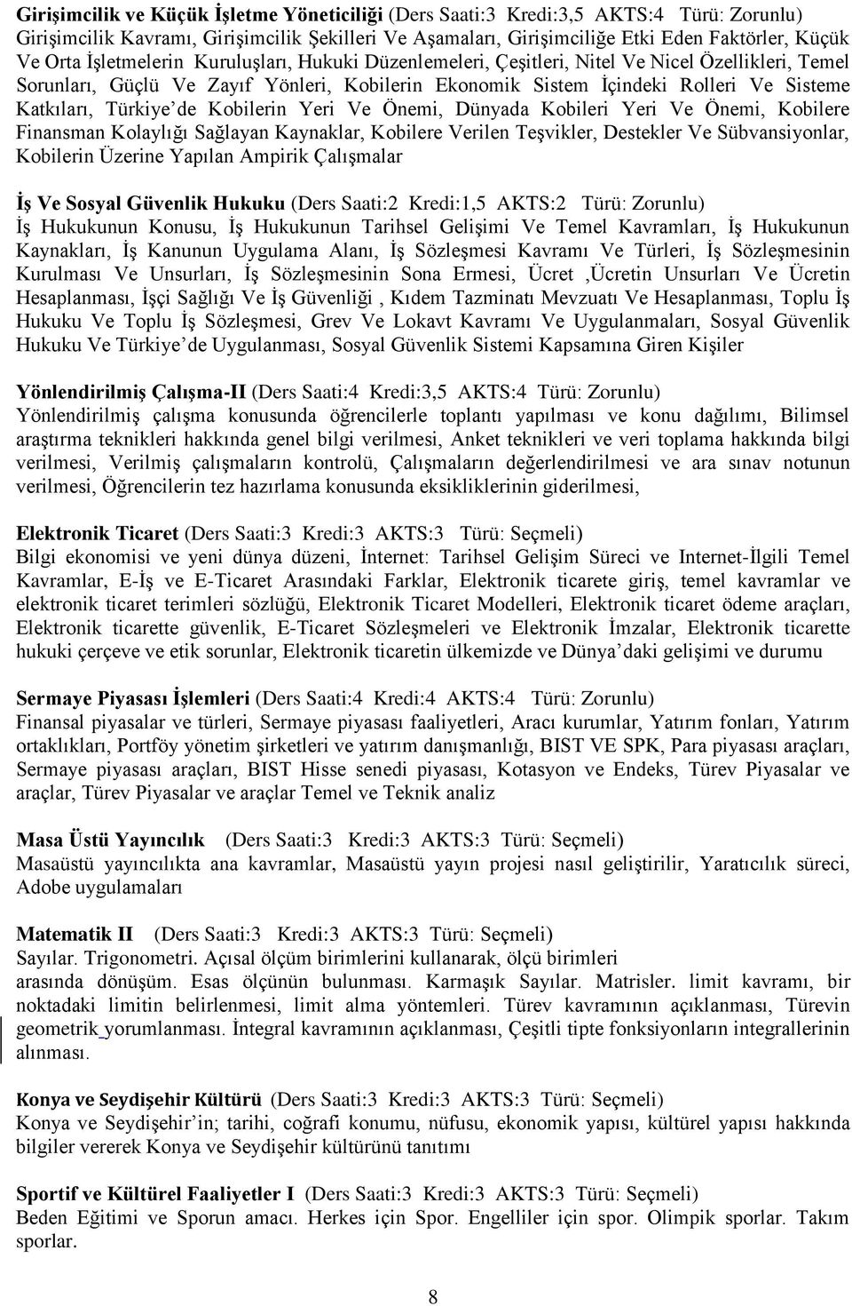 Türkiye de Kobilerin Yeri Ve Önemi, Dünyada Kobileri Yeri Ve Önemi, Kobilere Finansman Kolaylığı Sağlayan Kaynaklar, Kobilere Verilen Teşvikler, Destekler Ve Sübvansiyonlar, Kobilerin Üzerine Yapılan