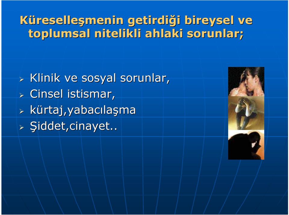 sorunlar; Klinik ve sosyal sorunlar,