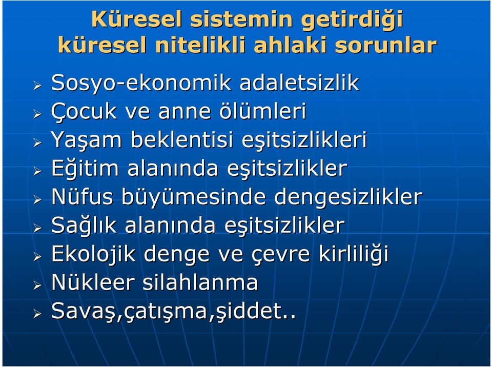 alanında nda eşitsizliklere Nüfus büyümesinde b dengesizlikler Sağlık k alanında nda