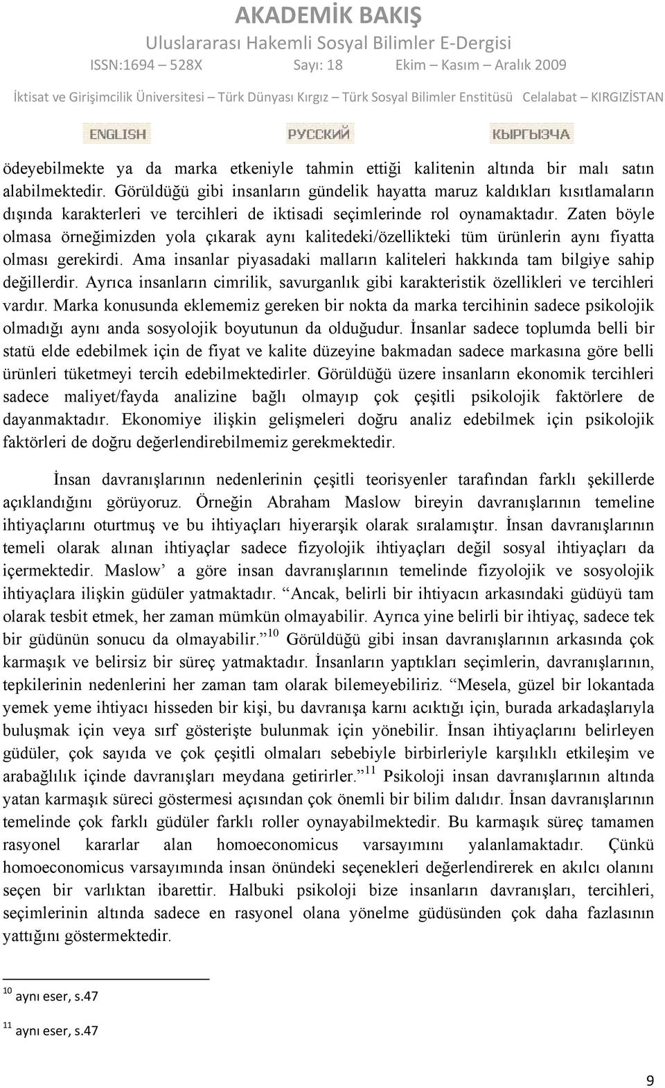 Zaten böyle olmasa örneğimizden yola çıkarak aynı kalitedeki/özellikteki tüm ürünlerin aynı fiyatta olması gerekirdi.