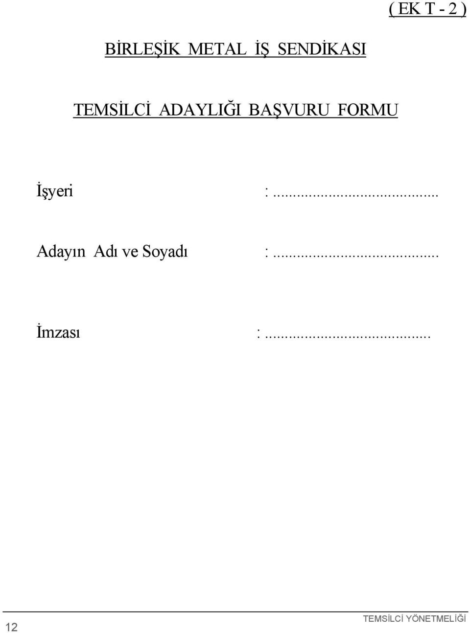 BAŞVURU FORMU İşyeri :.