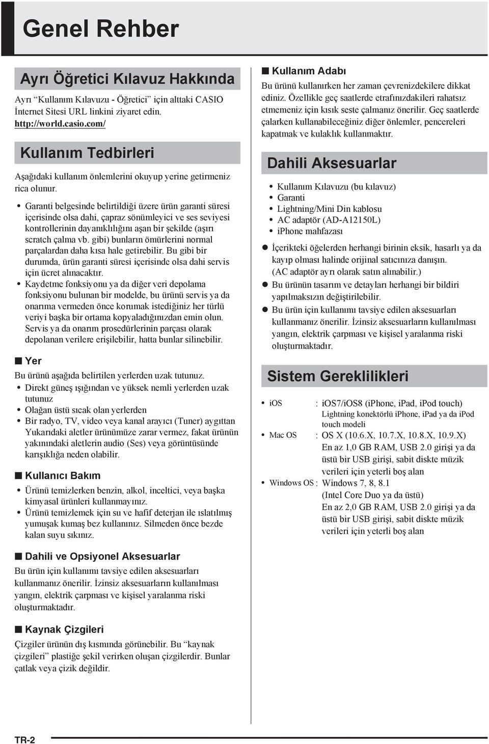 Garanti belgesinde belirtildiği üzere ürün garanti süresi içerisinde olsa dahi, çapraz sönümleyici ve ses seviyesi kontrollerinin dayan kl l ğ n aşan bir şekilde (aş r scratch çalma vb.