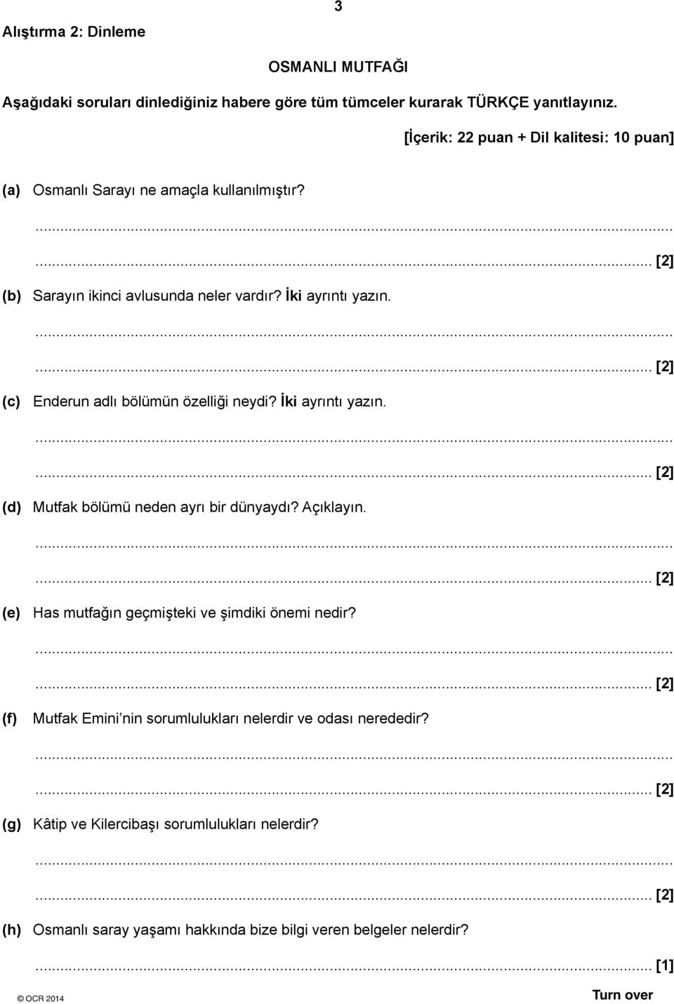 (c) Enderun adlı bölümün özelliği neydi? İki ayrıntı yazın. (d) Mutfak bölümü neden ayrı bir dünyaydı? Açıklayın.