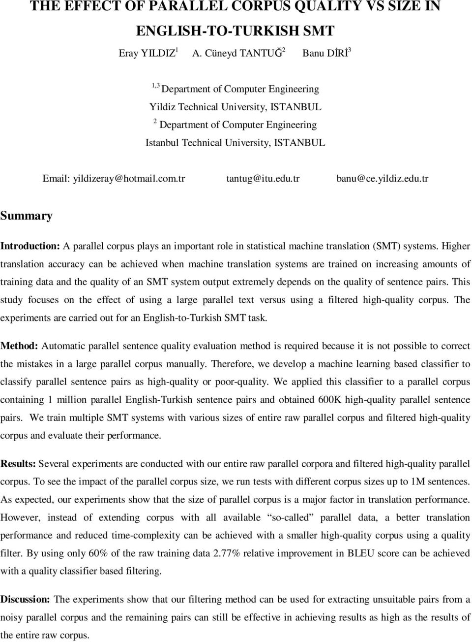 yildizeray@hotmail.com.tr tantug@itu.edu.tr banu@ce.yildiz.edu.tr Summary Introduction: A parallel corpus plays an important role in statistical machine translation (SMT) systems.