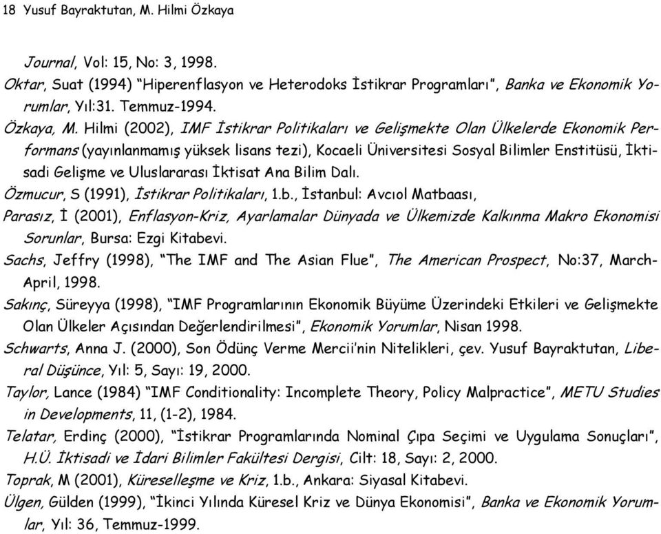 Uluslararası İktisat Ana Bilim Dalı. Özmucur, S (1991), İstikrar Politikaları, 1.b.