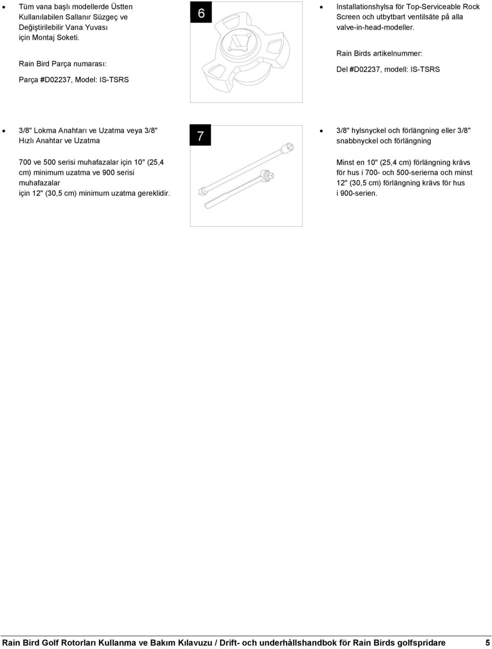 Rain Birds artikelnummer: Del #D02237, modell: IS-TSRS 3/8" Lokma Anahtarı ve Uzatma veya 3/8" Hızlı Anahtar ve Uzatma 87 3/8" hylsnyckel och förlängning eller 3/8" snabbnyckel och förlängning 700 ve