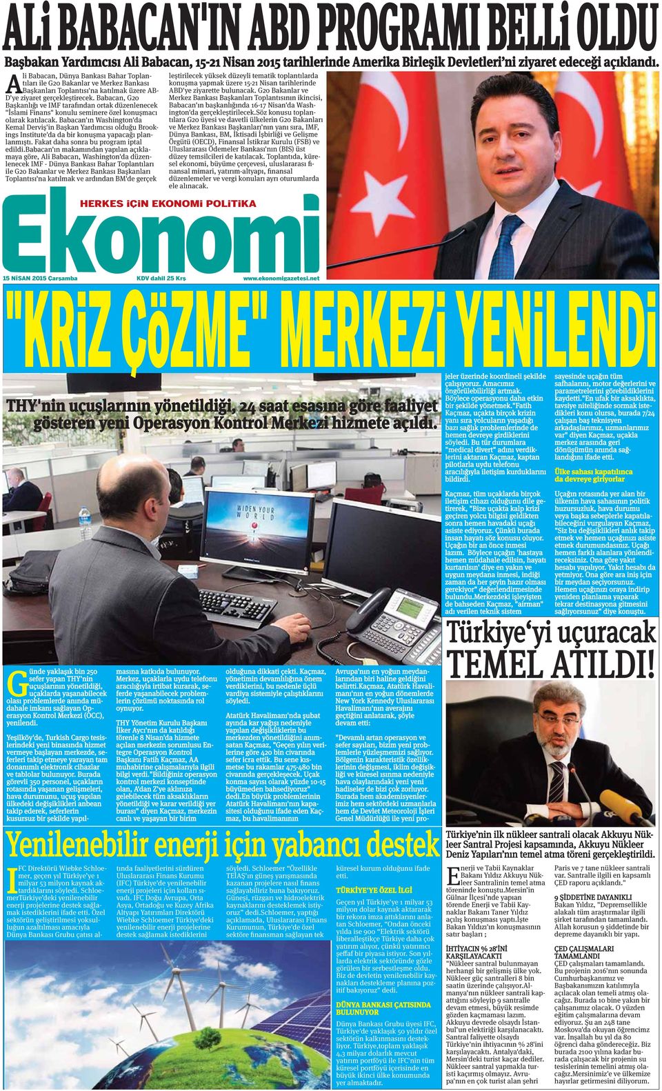 Babacan, G20 Başkanlığı ve IMF tarafından ortak düzenlenecek "İslami Finans" konulu seminere özel konuşmacı olarak katılacak.